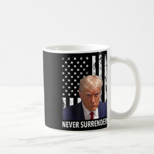Donald Trump Mug Shot - Never Surrender American F