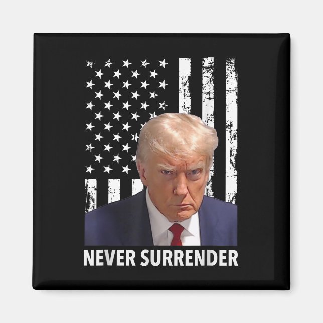 Donald Trump Mug Shot - Never Surrender American F Magnet (Front)