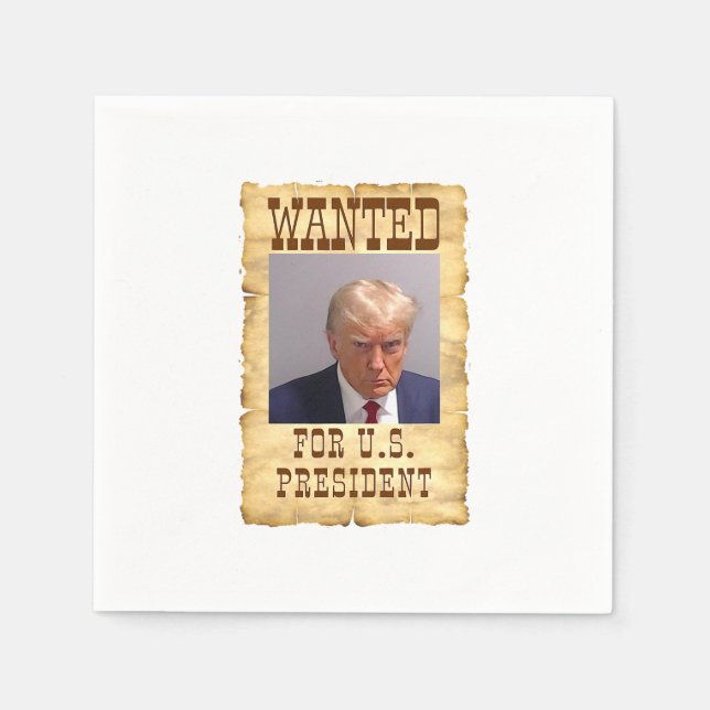 DONALD TRUMP MUG SHOT WANTED FOR U.S. PRESIDENT 20 NAPKIN (Front)