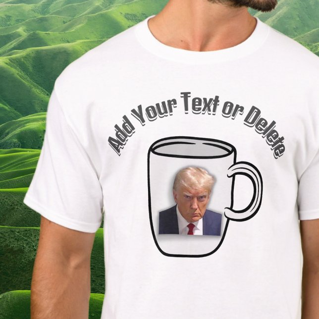 Donald Trump Mugshot Custom Text Election Politics T-Shirt (Creator Uploaded)