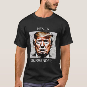Donald Trump Mugshot Never Surrender 2024 T-Shirt