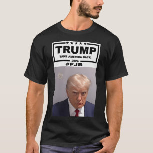 Donald Trump Mugshot Take America Back 2024 T-Shirt