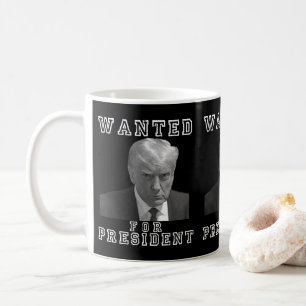 Donald Trump Mugshot Wanted For President 2024 Coffee Mug