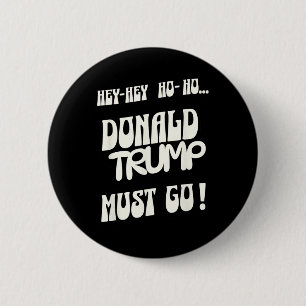 Donald Trump Must Go No King No Authoritarian No D 6 Cm Round Badge