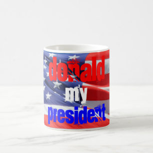 Donald Trump My President, Elections 2016 Coffee Mug