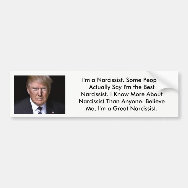 "Donald Trump Narcissist" Anti-Donald Trump Bumper Sticker (Front)