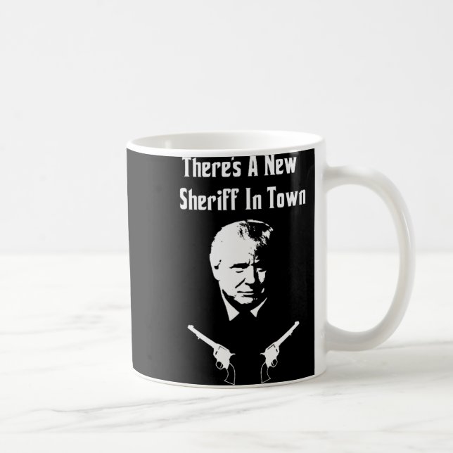 Donald Trump New Sheriff In Town  Coffee Mug (Right)