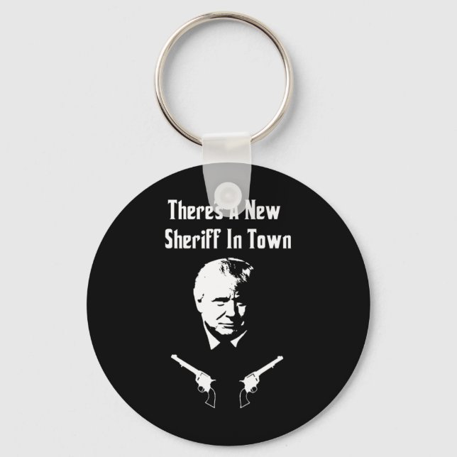 Donald Trump New Sheriff In Town  Key Ring (Front)