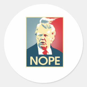 Donald Trump NOPE -- Anti-Trump 2016 - Classic Round Sticker