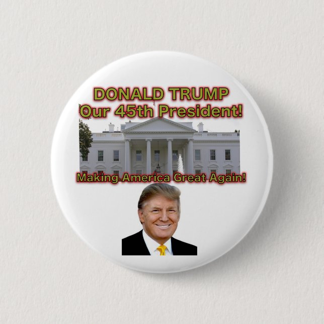Donald Trump Our 45th President button (Front)