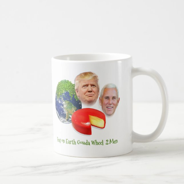 Donald Trump Peas on Earth Gouda Wheel 2 Men Coffee Mug (Right)