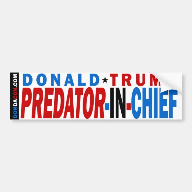 Donald Trump Predator In Chief Bumper Sticker (Front)