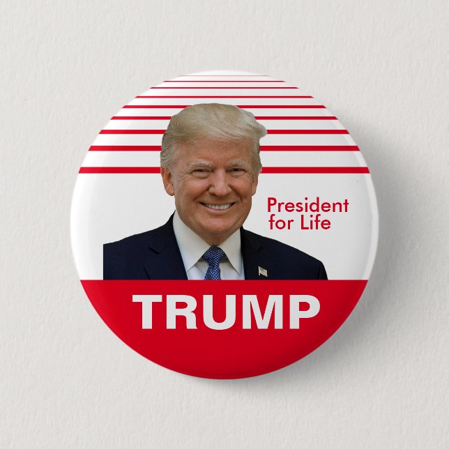 Donald Trump President for Life 6 Cm Round Badge (Front)