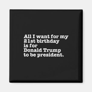 Donald Trump President Funny 21st Birthday Gag Gif Magnet