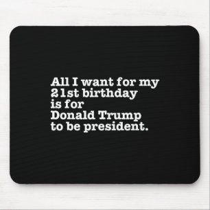 Donald Trump President Funny 21st Birthday Gag Gif Mouse Mat