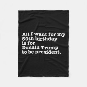 Donald Trump President Funny 50th Birthday Gag Gif Fleece Blanket