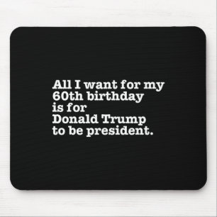 Donald Trump President Funny 60th Birthday Gag Gif Mouse Mat