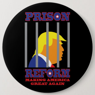 Donald Trump prison reform 6 Cm Round Badge