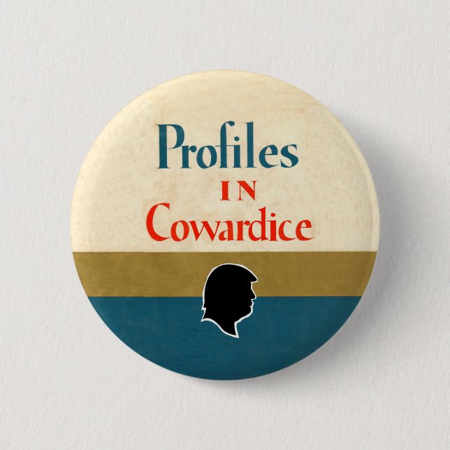 Donald Trump: Profiles in Cowardice 6 Cm Round Badge (Front)