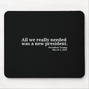 Donald Trump Quote All We Really Needed Was A New Mouse Mat