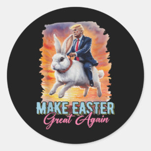 Donald Trump Riding Bunny Make Easter Great Again  Classic Round Sticker