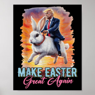 Donald Trump Riding Bunny Make Easter Great Again Poster