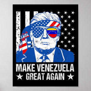 Donald Trump Shirt Funny Trump Make Venezuela Grea Poster