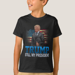 Donald Trump Still My President Presidential Elect T-Shirt