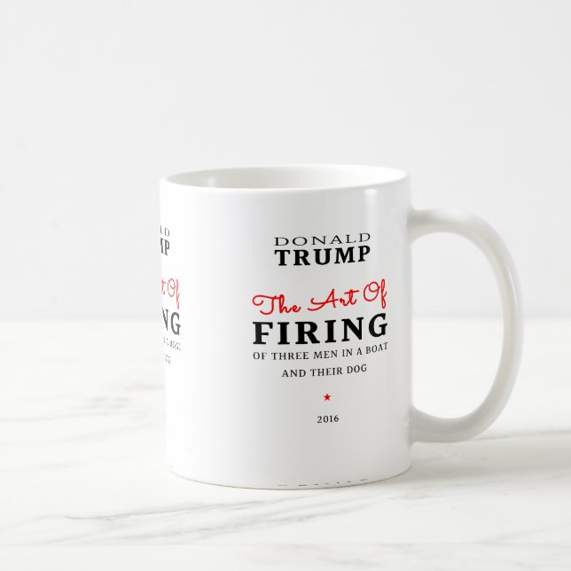 Donald Trump - The Art Of Firing Coffee Mug (Right)