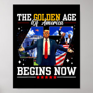 Donald Trump The Golden Age Of America Begins Righ Poster