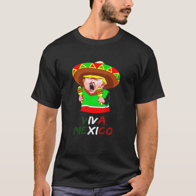 Donald Trump The Mexican Funny Viva Mexico T-Shirt (Front)