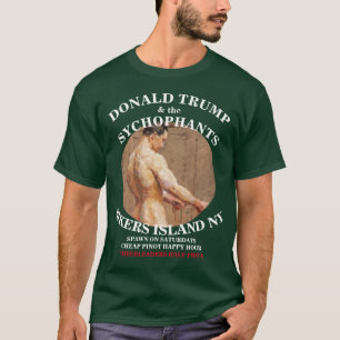 DONALD TRUMP & THE SYCHOPHANTS RIKERS ISLAND NY T-Shirt