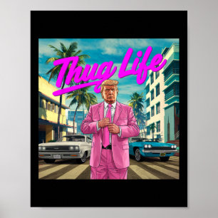 Donald Trump Thug Life Poster