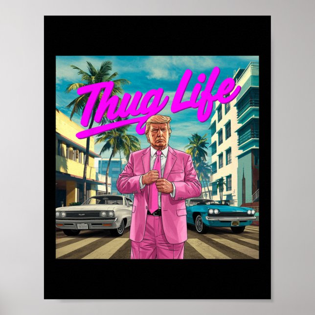 Donald Trump Thug Life  Poster (Front)