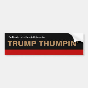 Donald Trump "Trump Thumpin'" bumper sticker