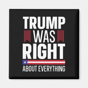 Donald Trump Trump Was Right About Everything  Magnet