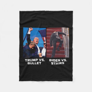 Donald Trump Vs Bullet Biden Vs Stairs Funny Trump Fleece Blanket