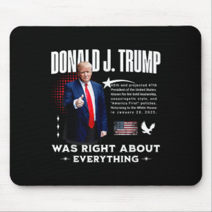 Donald Trump Was Right About Everything - Trump 20 Mouse Mat