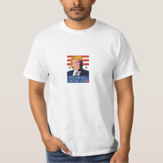 Donald Trump: We Shall Overcomb T-Shirt