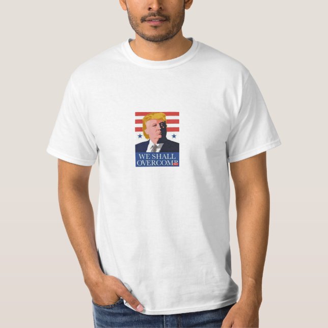 Donald Trump: We Shall Overcomb T-Shirt (Front)