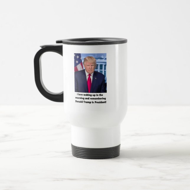 Donald Trump When I Wake Up Travel Mug (Left)