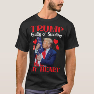 Donald Trump With Us Flag Trump Guilty Of Stealing T-Shirt