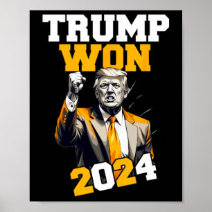 Donald Trump Won 2024 Election Inauguration Men Wo Poster