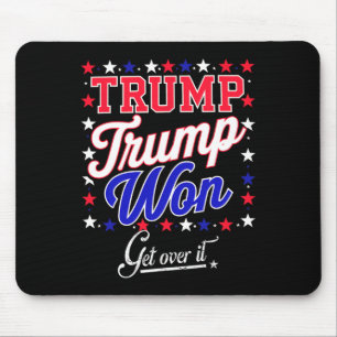 Donald Trump Won Get Over It 2024 Trump Won Electi Mouse Mat