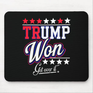 Donald Trump Won Get Over It 2024 Trump Won Electi Mouse Mat