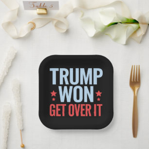 Donald Trump Won Get Over It 2024 Trump Won Paper Plate