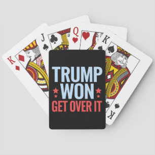 Donald Trump Won Get Over It 2024 Trump Won  Playing Cards
