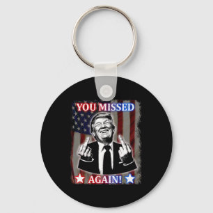 Donald Trump - You Missed Again! Key Ring