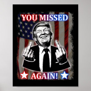Donald Trump - You Missed Again! Poster