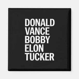 Donald Vance Bobby Elon & Tucker  Magnet